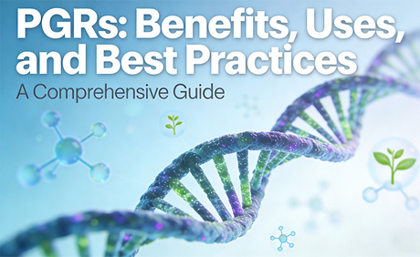 PGRs-Benefits, Uses, and Best Practices.jpg